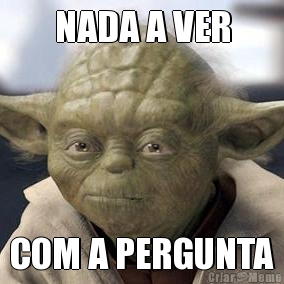 NADA A VER COM A PERGUNTA