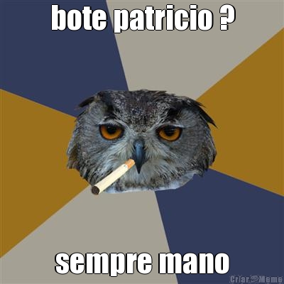 bote patricio ? sempre mano