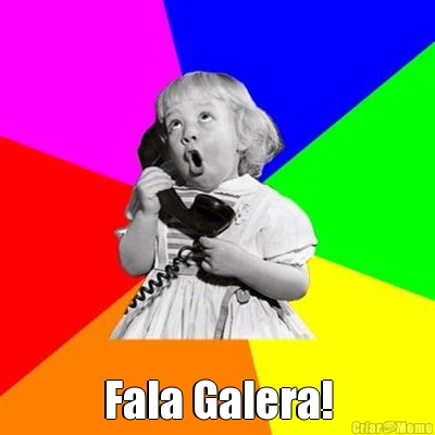  Fala Galera!