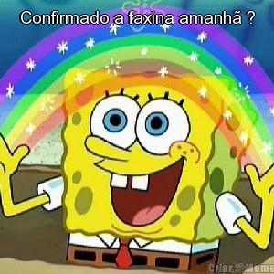 Confirmado a faxina amanh� ? 