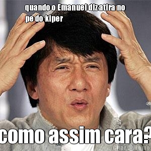 quando o Emanuel diz atira no
pe do kiper como assim cara?