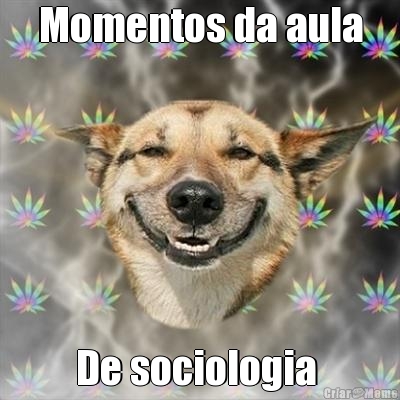 Momentos da aula De sociologia 