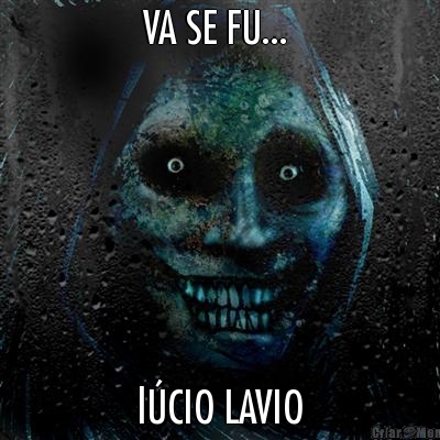 VA SE FU...  l�CIO LAVIO