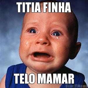 TITIA FINHA TELO MAMAR