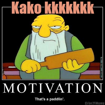 Kako kkkkkkk 