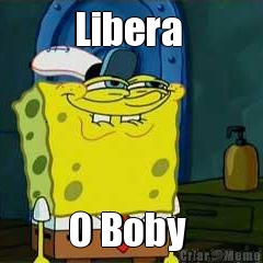 Libera  O Boby 