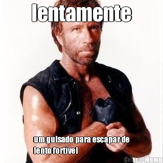 lentamente um guisado para escapar de
lento fort�vel