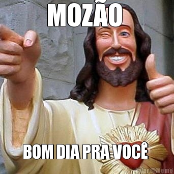 MOZ�O  BOM DIA PRA VOC� 