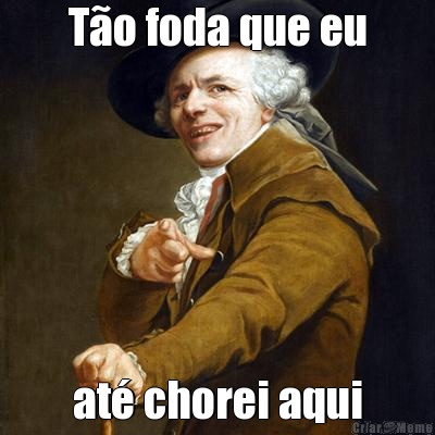 T�o foda que eu at� chorei aqui