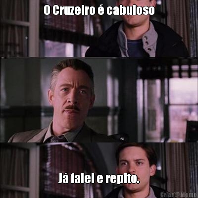 O Cruzeiro � cabuloso J� falei e repito.
