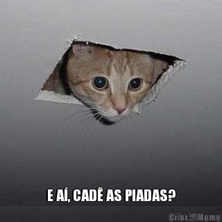  E A�, CAD� AS PIADAS?