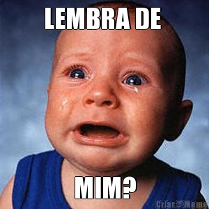 LEMBRA DE  MIM?