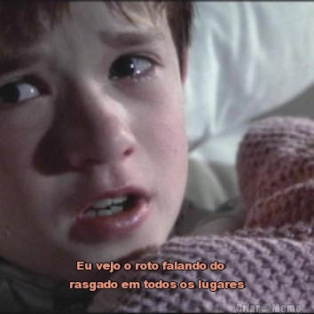    Eu vejo o roto falando do
rasgado em todos os lugares