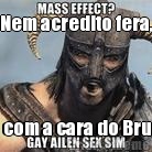 Nem acredito fera, To com a cara do Bruno