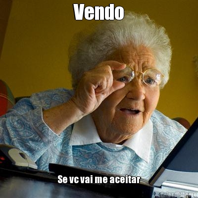 Vendo Se vc vai me aceitar