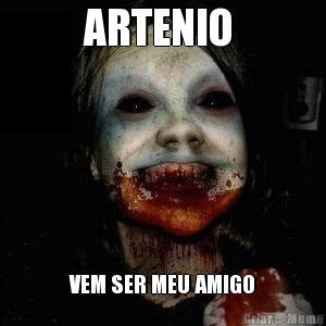 ARTENIO  VEM SER MEU AMIGO