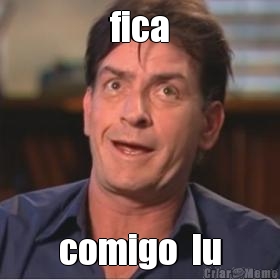  fica  comigo  lu