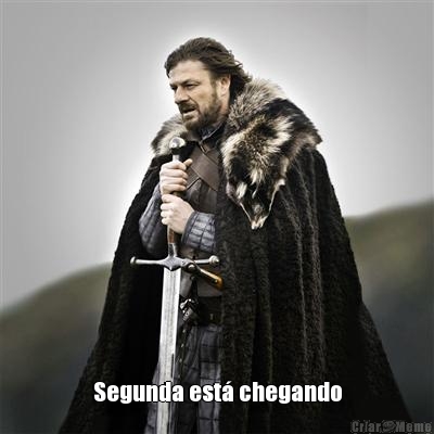  Segunda est� chegando