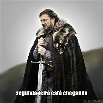  segunda-feira est� chegando