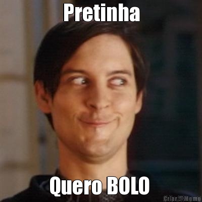 Pretinha Quero BOLO 
