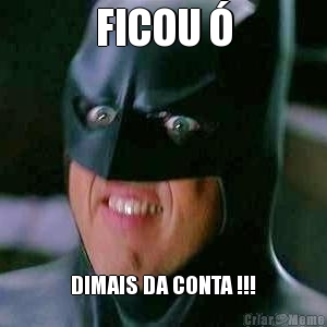 FICOU � DIMAIS DA CONTA !!!