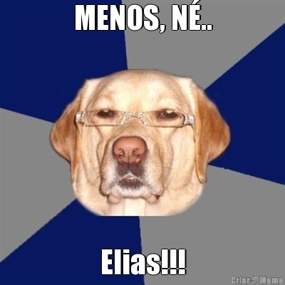 MENOS, N�.. Elias!!!