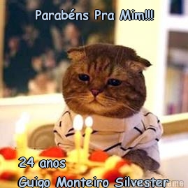 Parab�ns Pra Mim!!! 24 anos
Guigo Monteiro Silvester