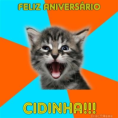 FELIZ ANIVERS�RIO CIDINHA!!!