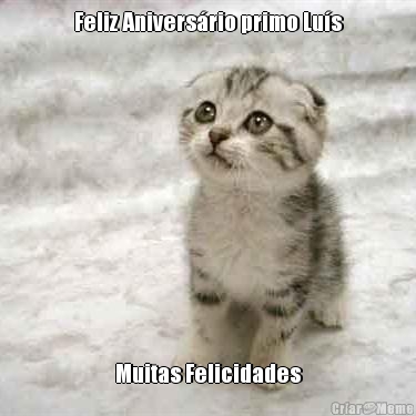 Feliz Anivers�rio primo Lu�s Muitas Felicidades