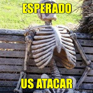 ESPERADO US ATACAR