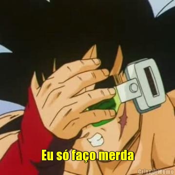  Eu s� fa�o merda
