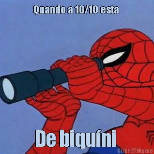 Quando a 10/10 esta  De biqu�ni 