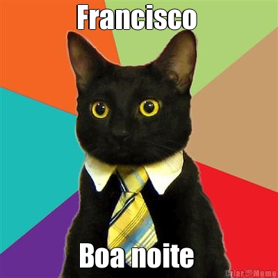 Francisco  Boa noite 