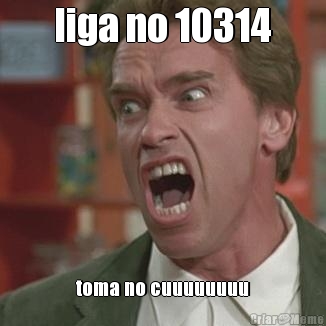 liga no 10314 toma no cuuuuuuuu