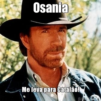 Osania Me leva para Catal�o!