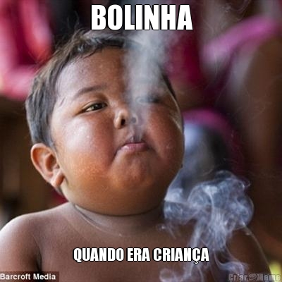 BOLINHA QUANDO ERA CRIAN�A