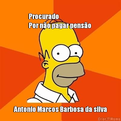 Procurado
Por n�o pagar pens�o  Antonio Marcos Barbosa da silva