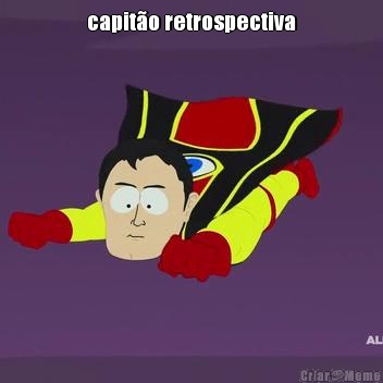 capit�o retrospectiva 