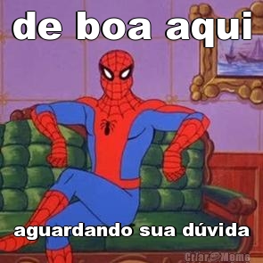 de boa aqui aguardando sua d�vida