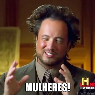  MULHERES!