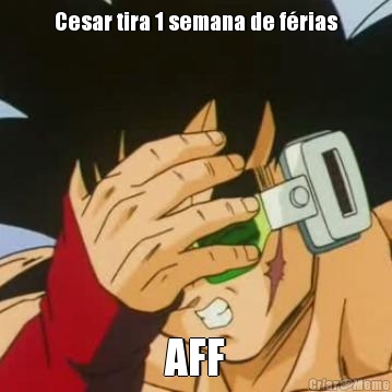 Cesar tira 1 semana de férias AFF