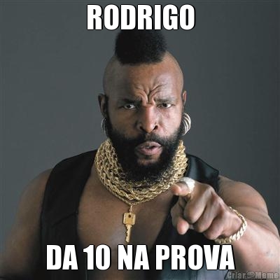 RODRIGO DA 10 NA PROVA