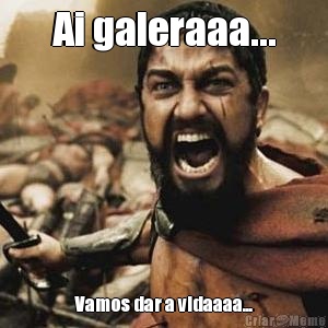 Ai galeraaa... Vamos dar a vidaaaa...