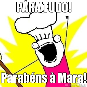 P�RA TUDO! Parab�ns � Mara!