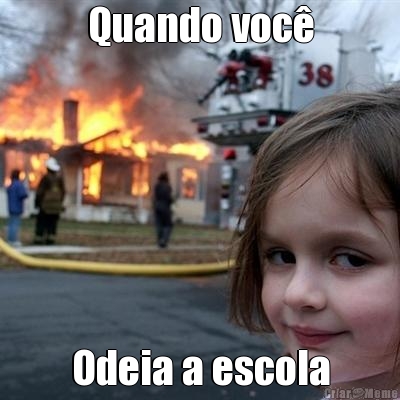 Quando voc� Odeia a escola