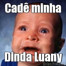 Cad� minha Dinda Luany