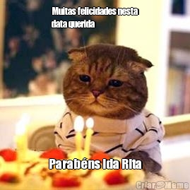 Muitas felicidades nesta
data querida Parab�ns Ida Rita