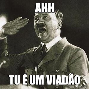 AHH TU � UM VIAD�O