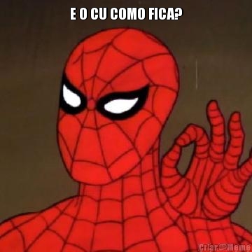 E O CU COMO FICA? 