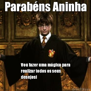 Parab�ns Aninha Vou fazer uma m�gica para
realizar todos os seus
desejos!
